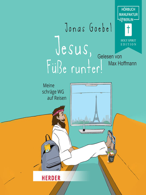 Title details for Jesus, Füße runter!--Meine schräge WG auf Reisen by Jonas Goebel - Available
